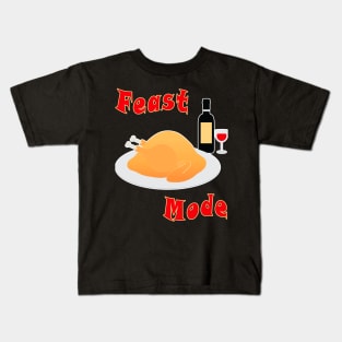 Turkey, wine bottle and glass with tagline: Feast Mode Kids T-Shirt